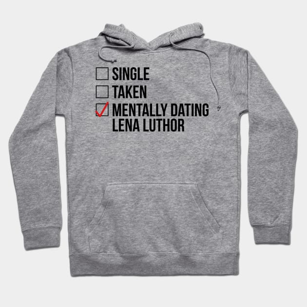 MENTALLY DATING LENA LUTHOR Hoodie by localfandoms